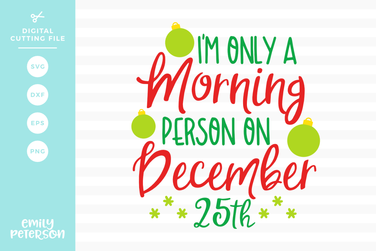 I'm Only A Morning Person On December 25th SVG DXF EPS PNG example image 1