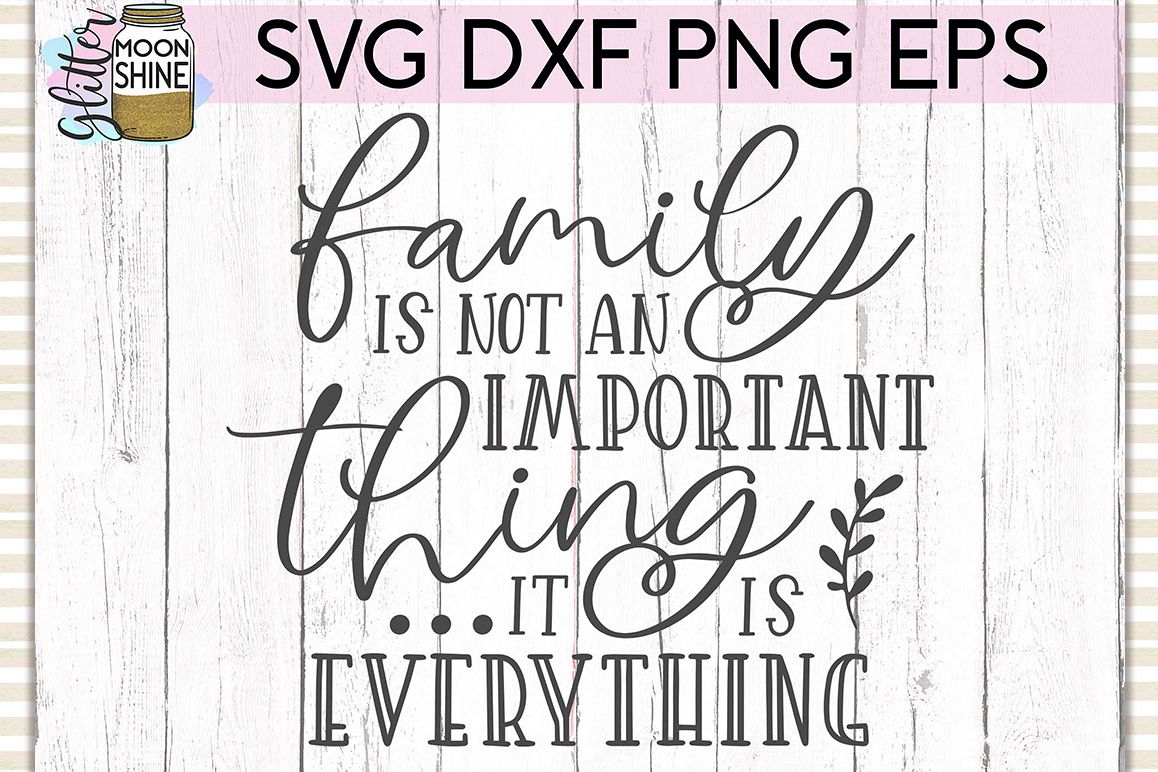 Family Is Everything SVG DXF PNG EPS Cutting Files example image 1