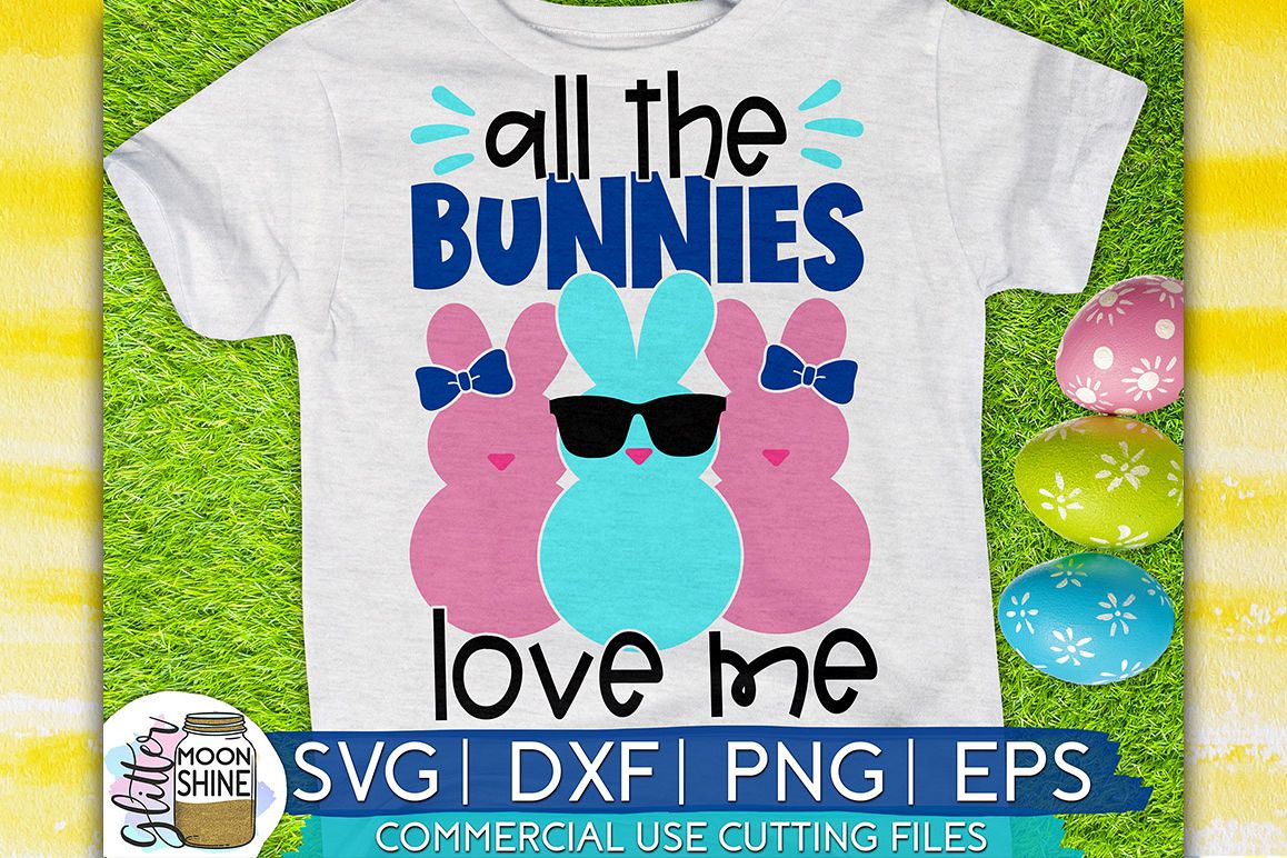 All The Bunnies love Me Easter SVG DXF PNG EPS Cutting Files