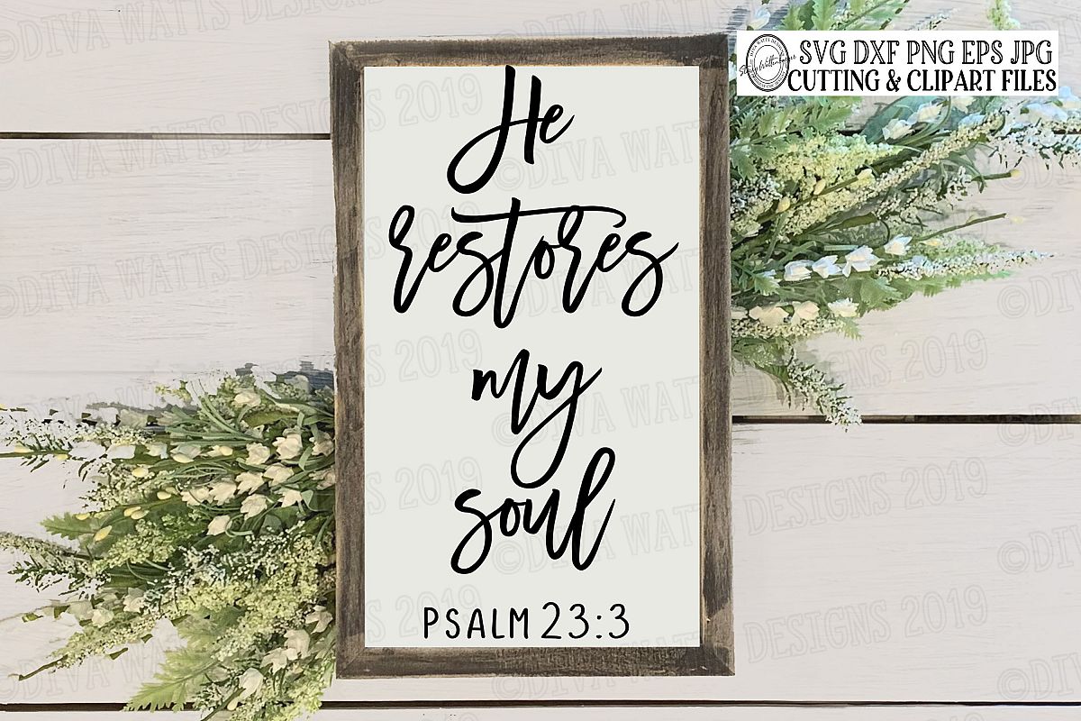 He Restores My Soul Psalm 23 3 Christian Verse Cutting File example image 1