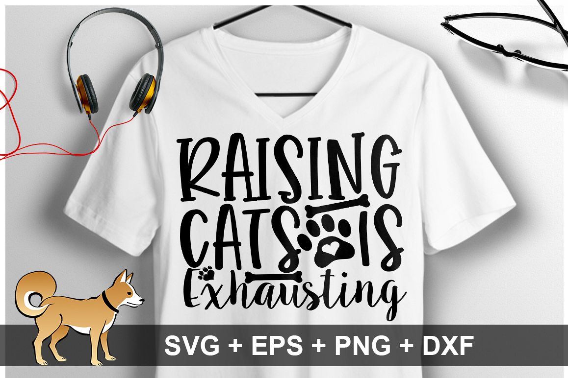 Raising Cats Is Exhausting SVG Design example image 1