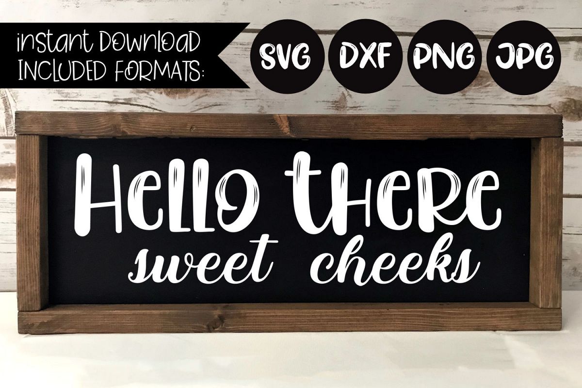 Download Hello There Sweet Cheeks - A Bathroom Humor SVG