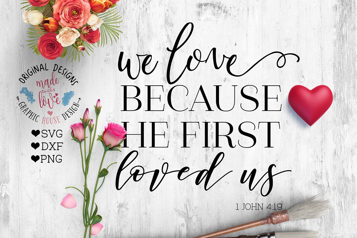 We love because he loves us first Cutting File (SVG, DXF, PNG) example image 1