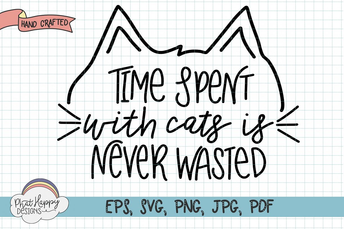 Time Spent with Cats is Never Wasted example image 1