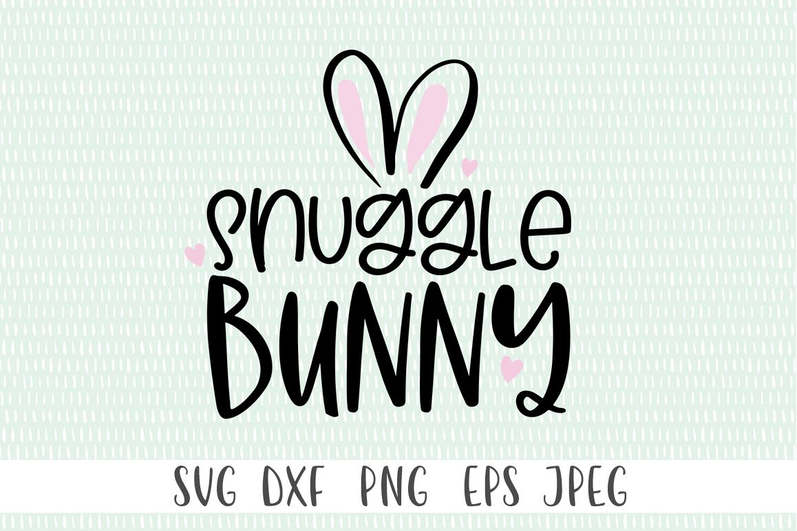 Download Easter Shirt SVG - Snuggle Bunny (517934) | Cut Files ...