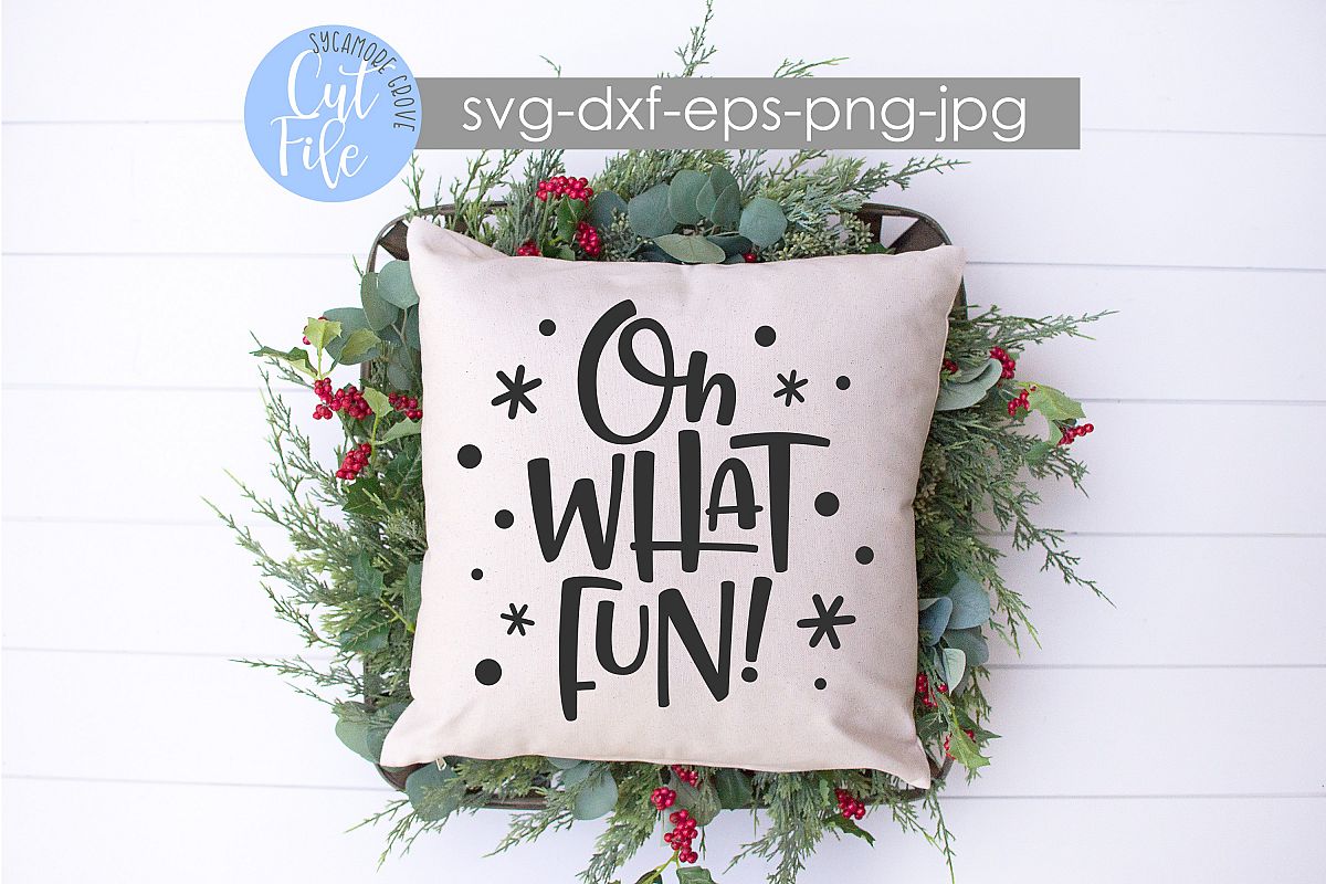 Oh What Fun! | Christmas SVG example image 1