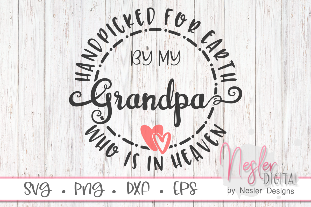 Download Handpicked For Earth By My Grandpa In Heaven Svg - The ...