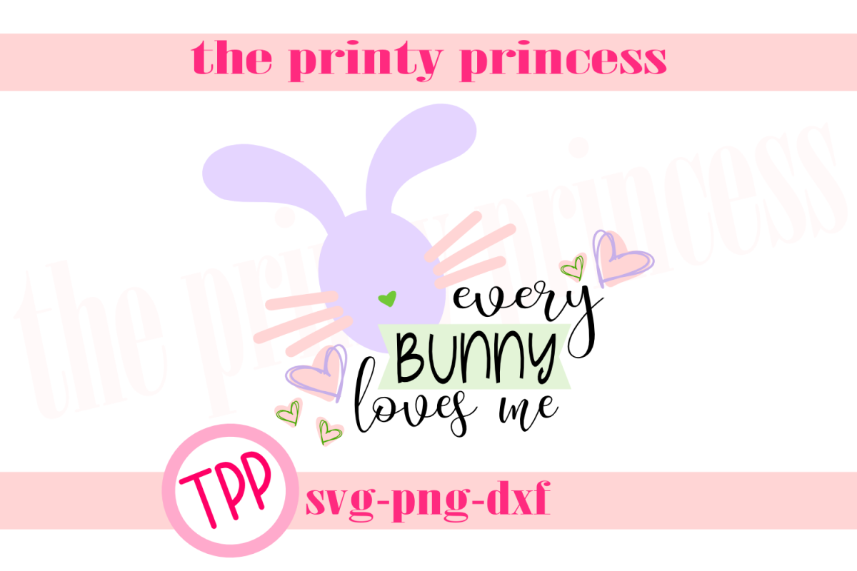 Every bunny loves me Easter bunny svg design file svg png dx example image 1