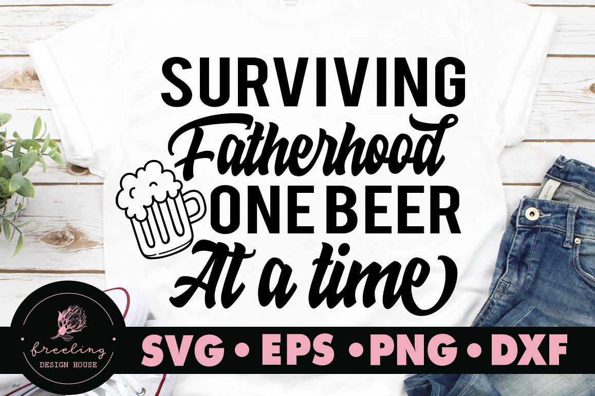 Father's day Surviving fatherhood one beer at a time SVG example image 1