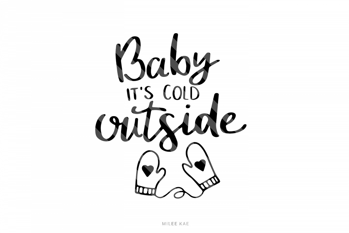 Baby it's cold outside, Cutting file, SVG, Decal