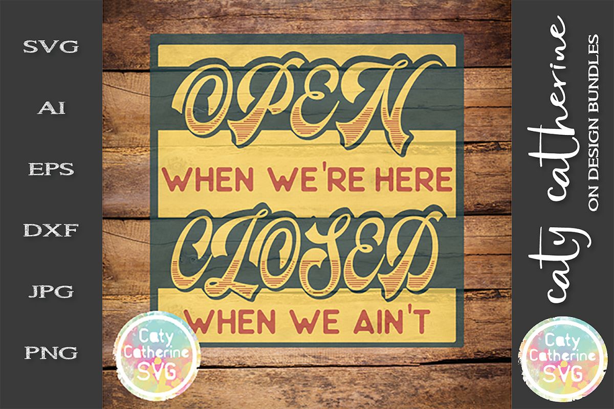 Open When We're Here Closed When We Ain't SVG Cut File example image 1