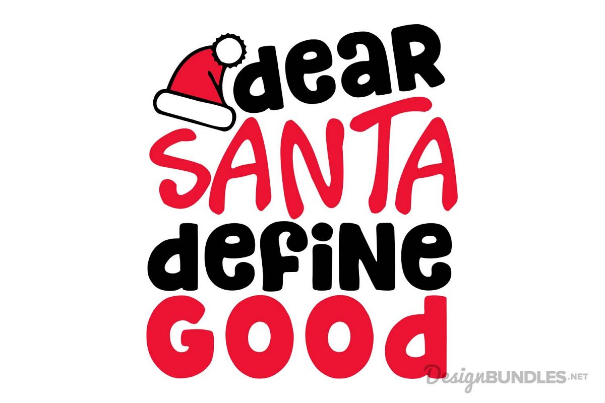 Download Dear Santa Define Good - SVG