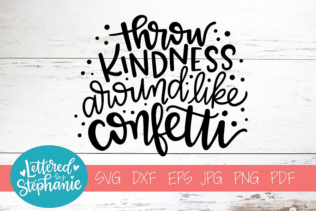 Download Handlettered SVG DXF, Throw kindness around like confetti