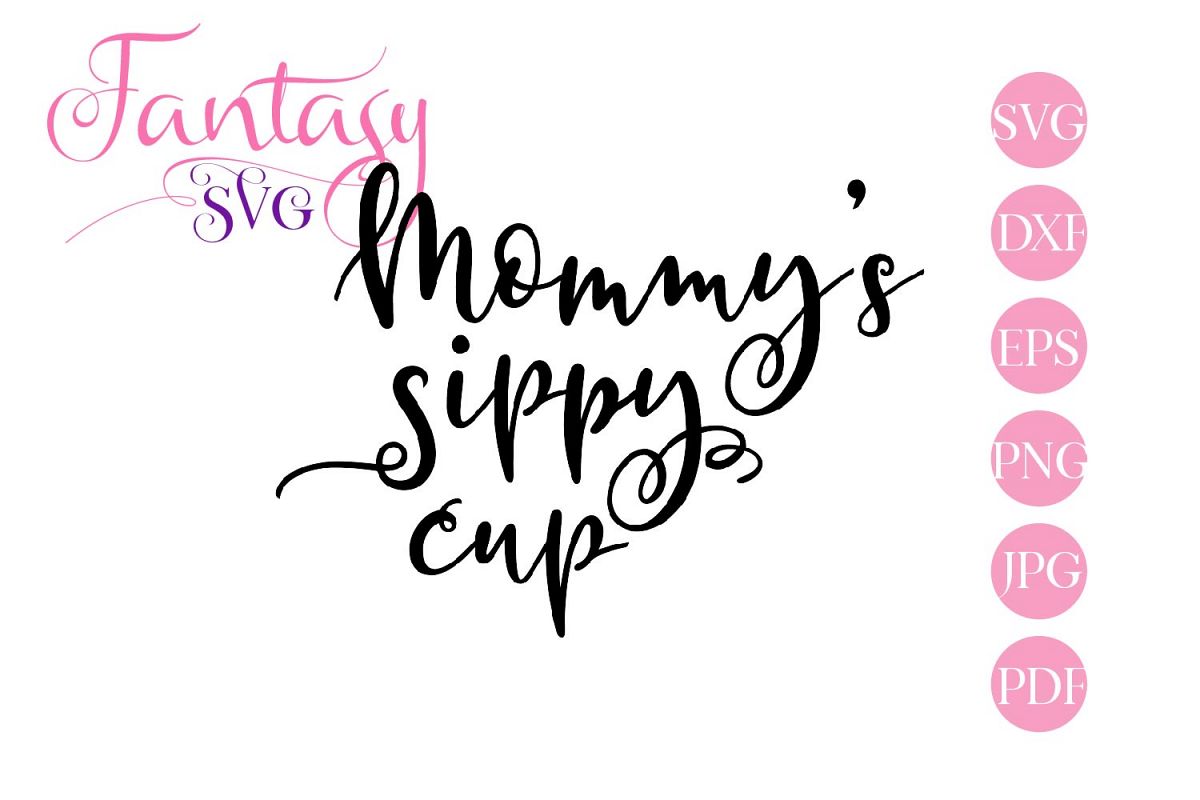 Mommys sippy cup - svg cut file for cut machines (223560 ...