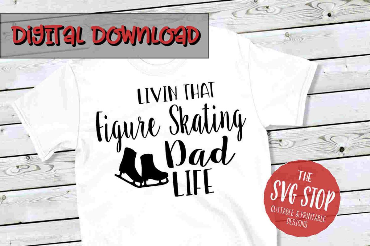 Figure Skating Dad Life -SVG, PNG, DXF example image 1