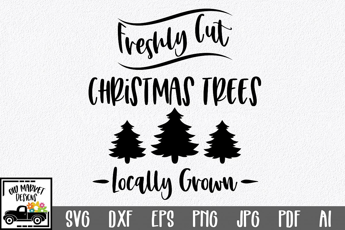 Christmas SVG Cut File - Freshly Cut Christmas Trees SVG DXF example image 1