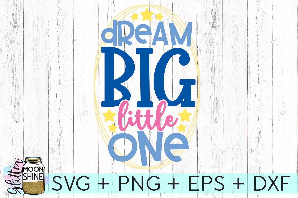 Dream Big Little One SVG DXF PNG EPS Cutting Files example image 1