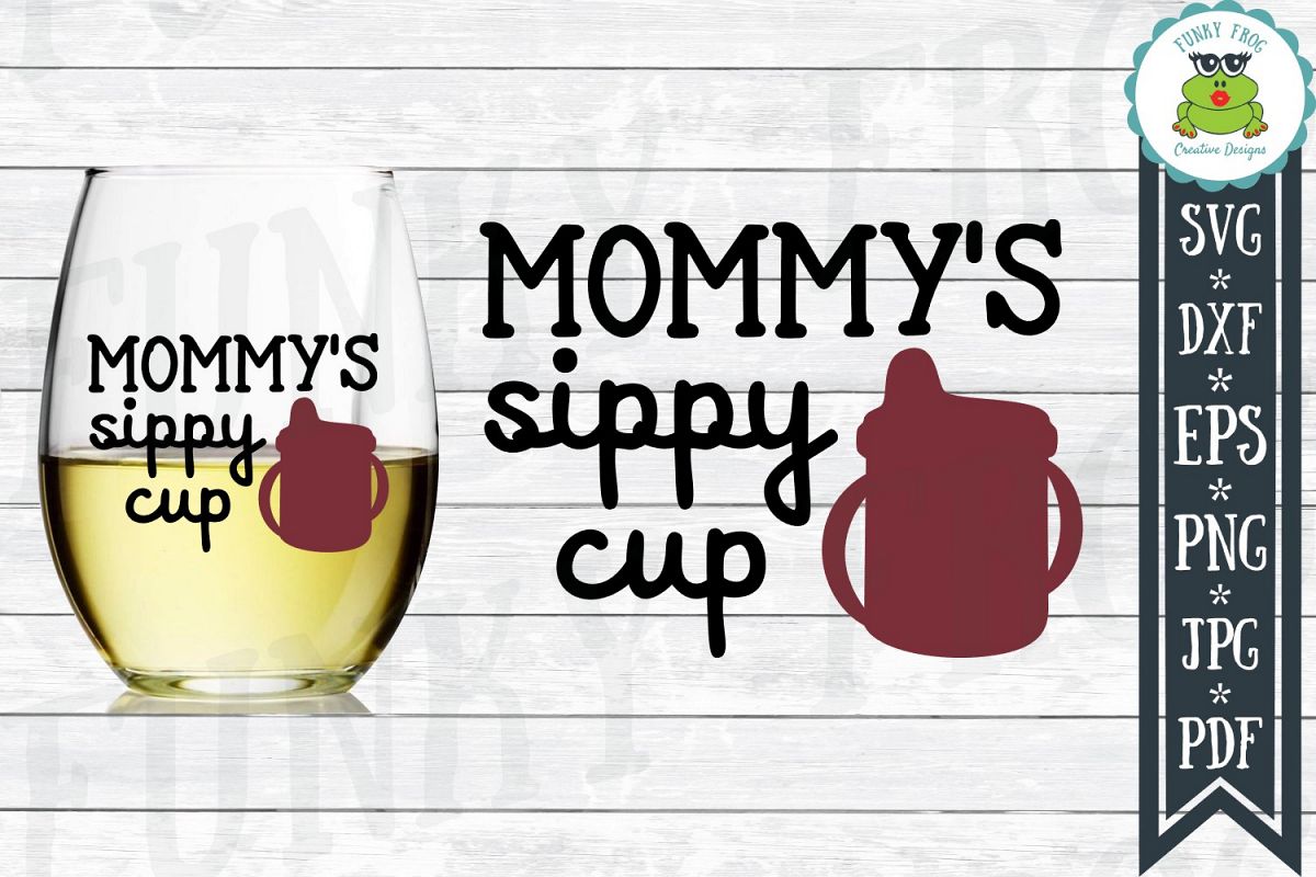 Mommy's Sippy Cup - Wine SVG Cut File for Crafters example image 1
