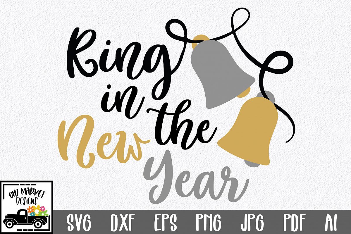 Download Ring in the New Year SVG Cut File - New Year's SVG DXF EPS