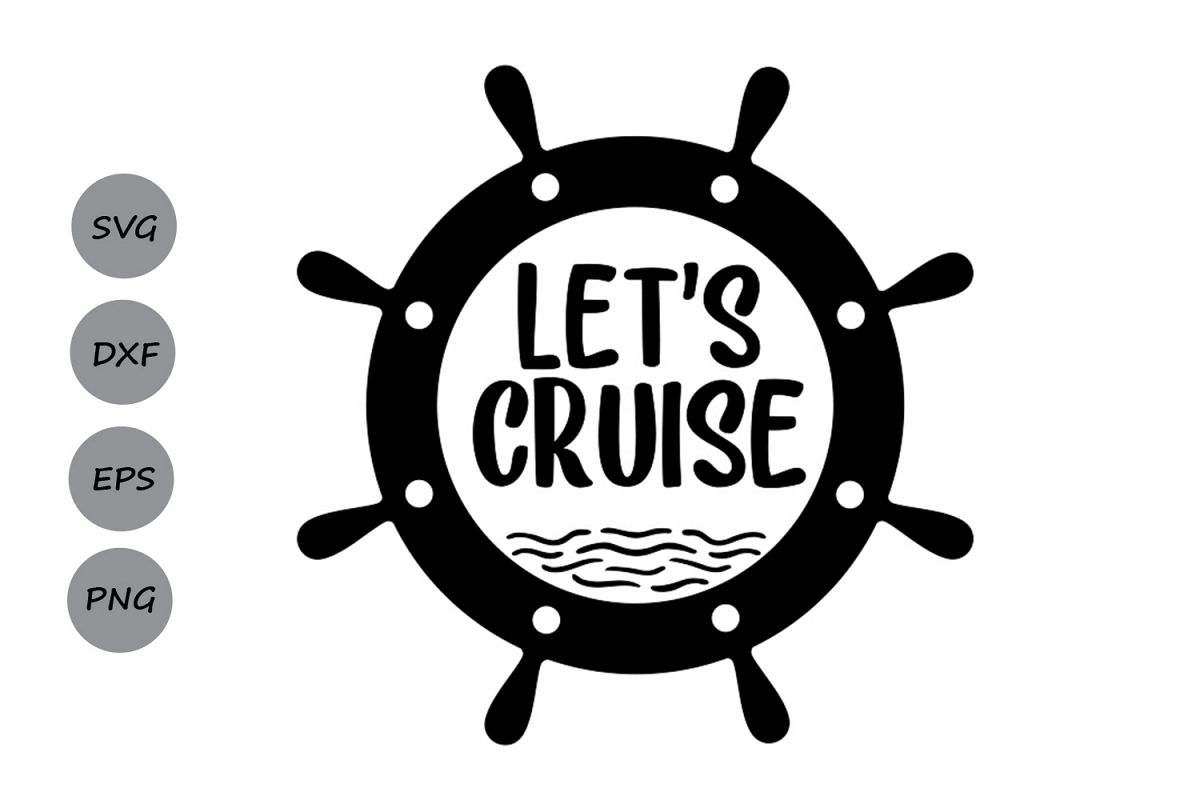 Let's cruise SVG, Summer SVG, Cruise SVG, Nautical Svg, Vacation Svg