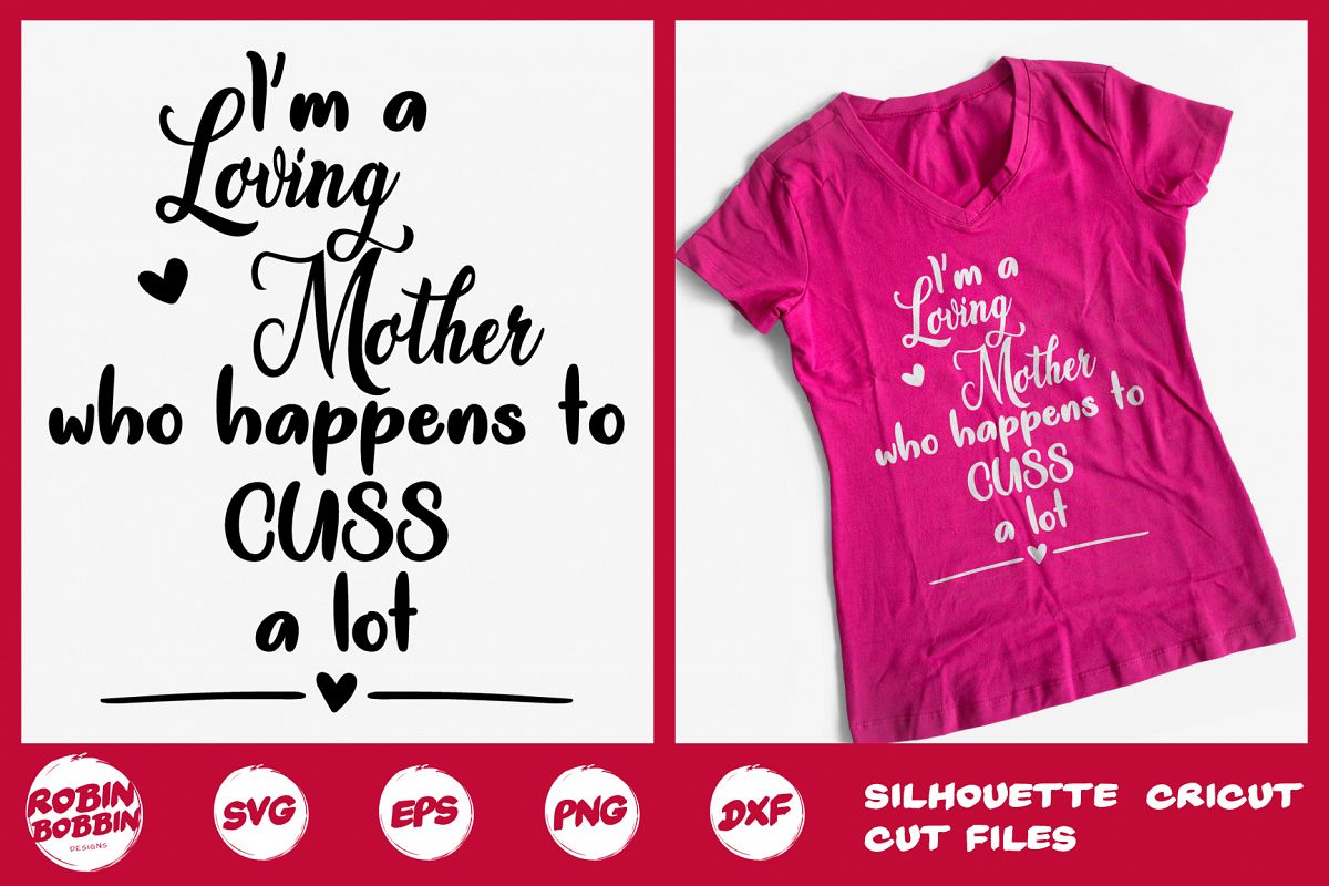I'm A Loving Mother Who Happens to Cuss a Lot SVG Crafts example image 1