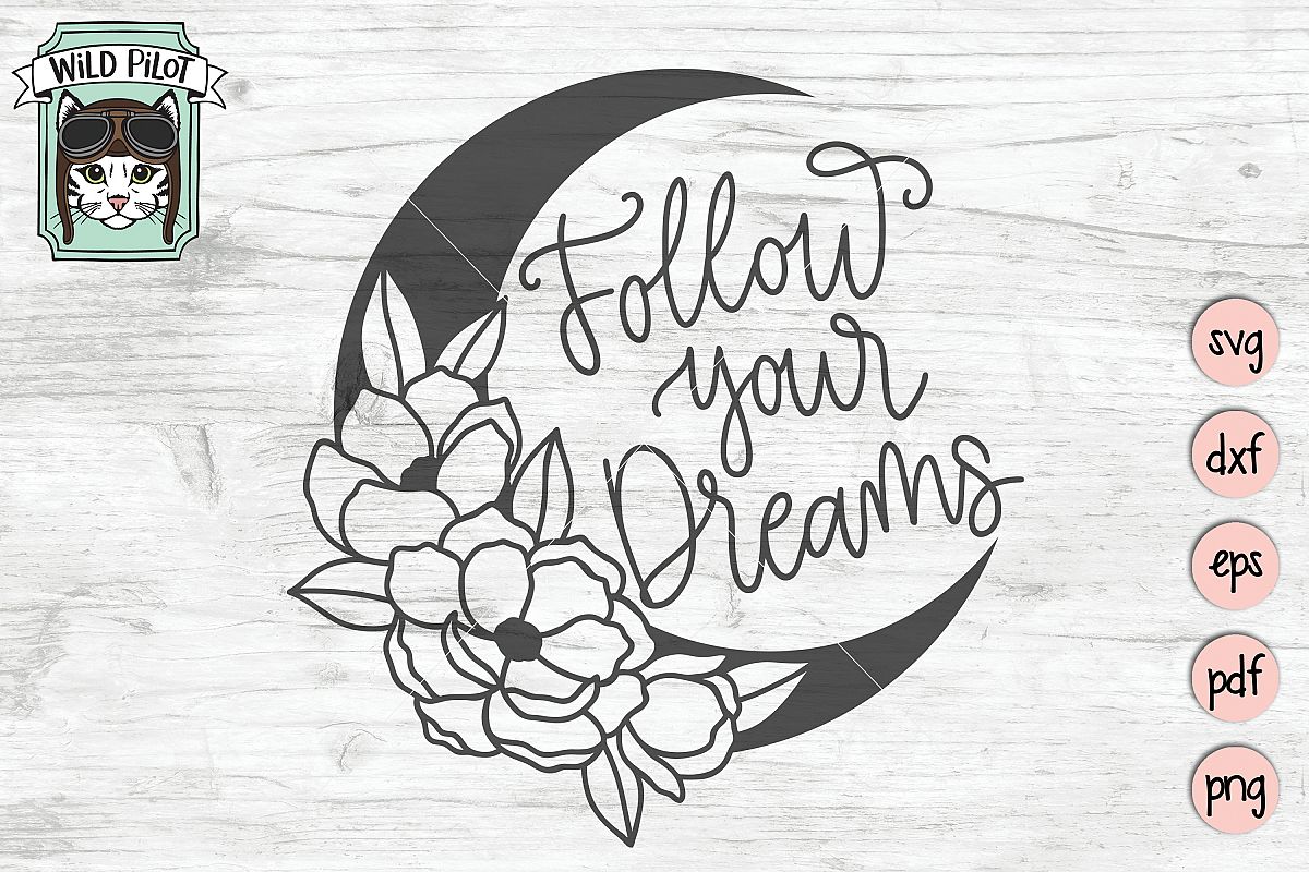 Follow Your Dreams SVG, Moon and Flowers SVG file, Moon svg example image 1