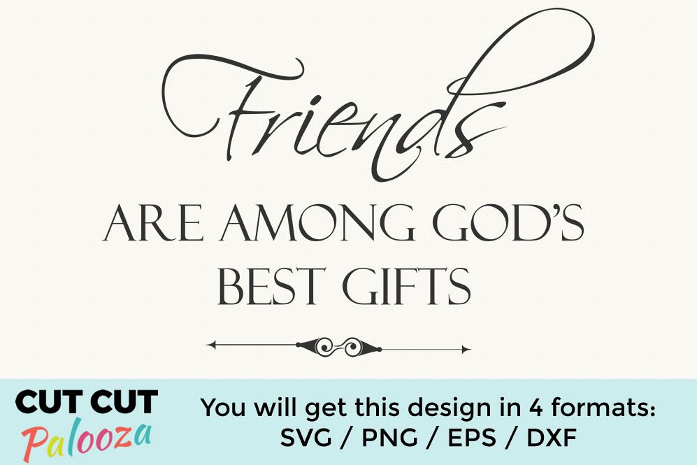 Friends are among Gods best gifts example image 1