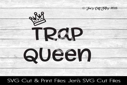 Trap Queen SVG Cut File example image 1