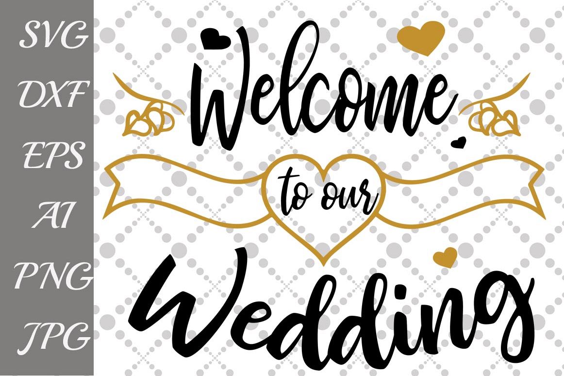 Free Free 222 Welcome To Our Wedding Sign Svg SVG PNG EPS DXF File