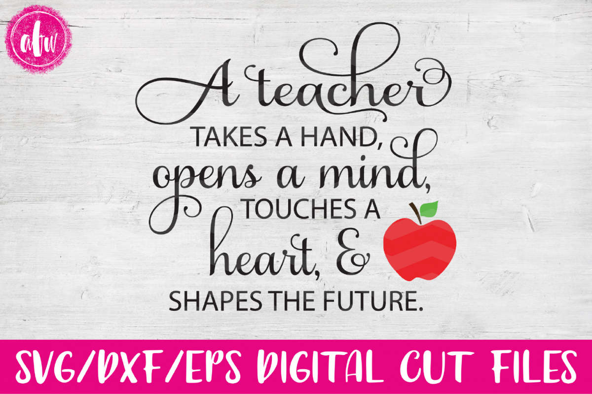 A Teacher Takes a Hand - SVG, DXF, EPS Cut File