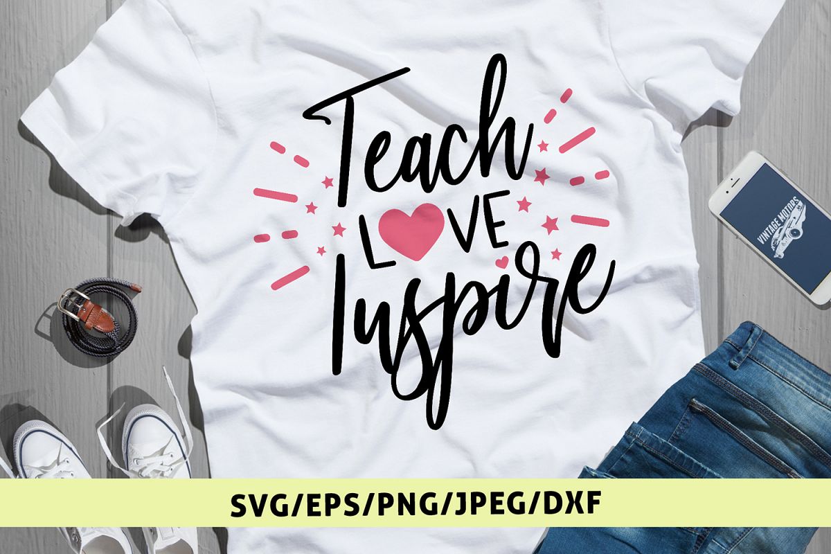 Download Teach Love Inspire - Teacher SVG EPS DXF PNG Cutting Files