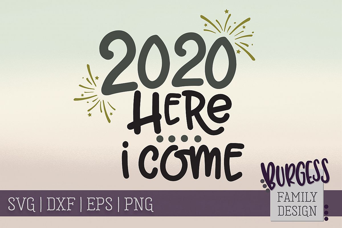 2020 here I come New Year | SVG DXF EPS PNG example image 1