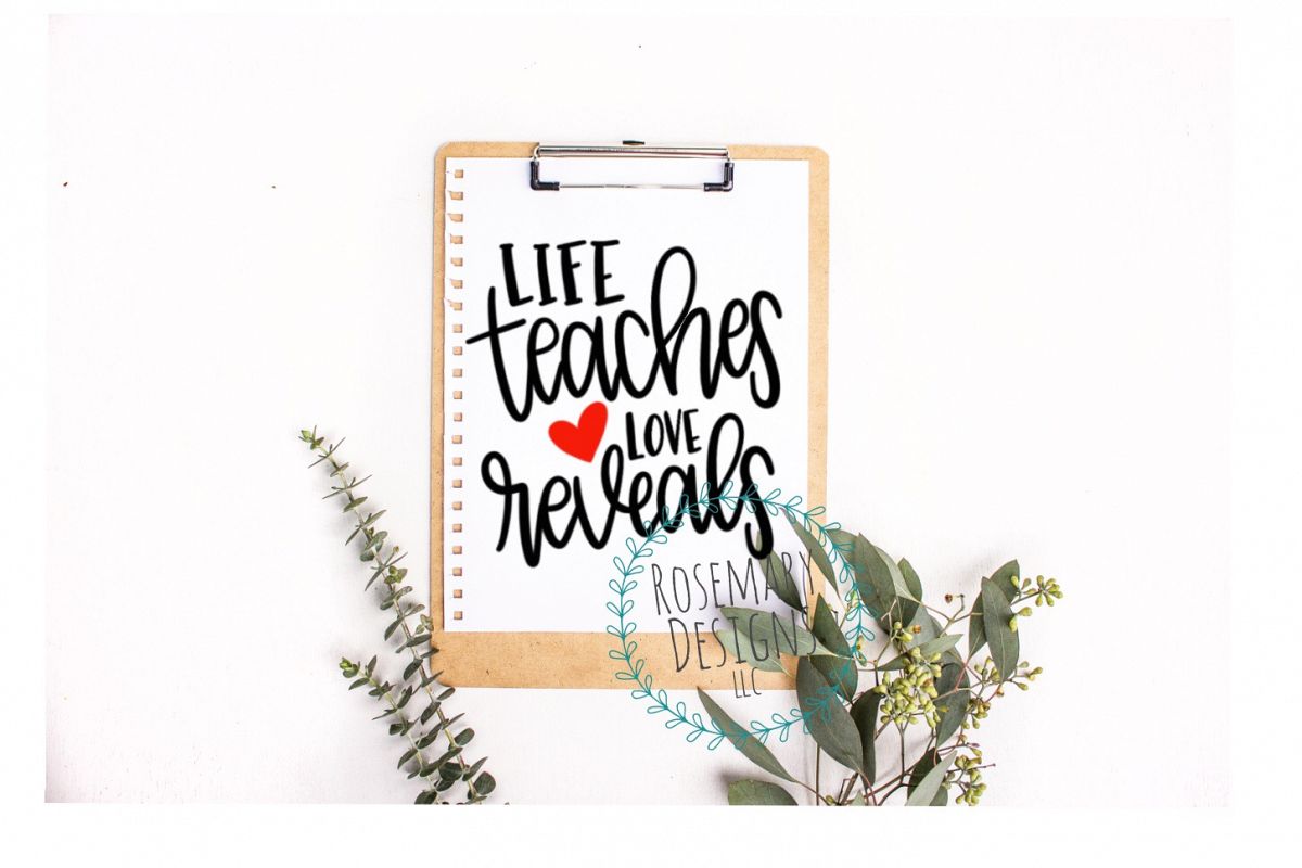 Life Teaches Love Reveals - Hand Lettered SVG example image 1
