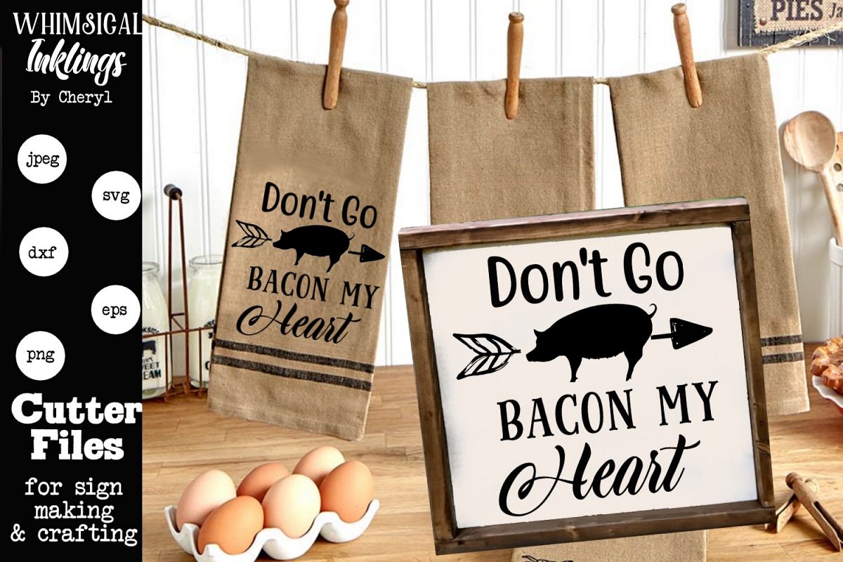 Don't Go Bacon My Heart SVG example image 1