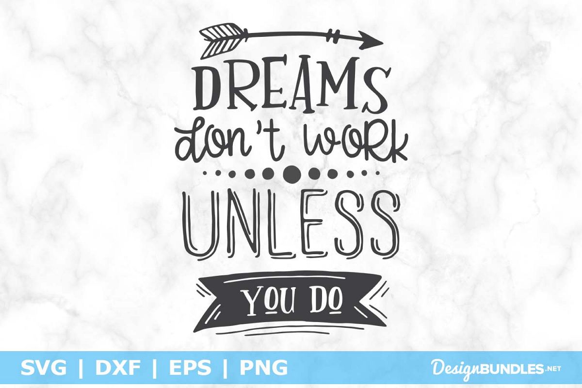 Dreams Don't work unless you do SVG File example image 1