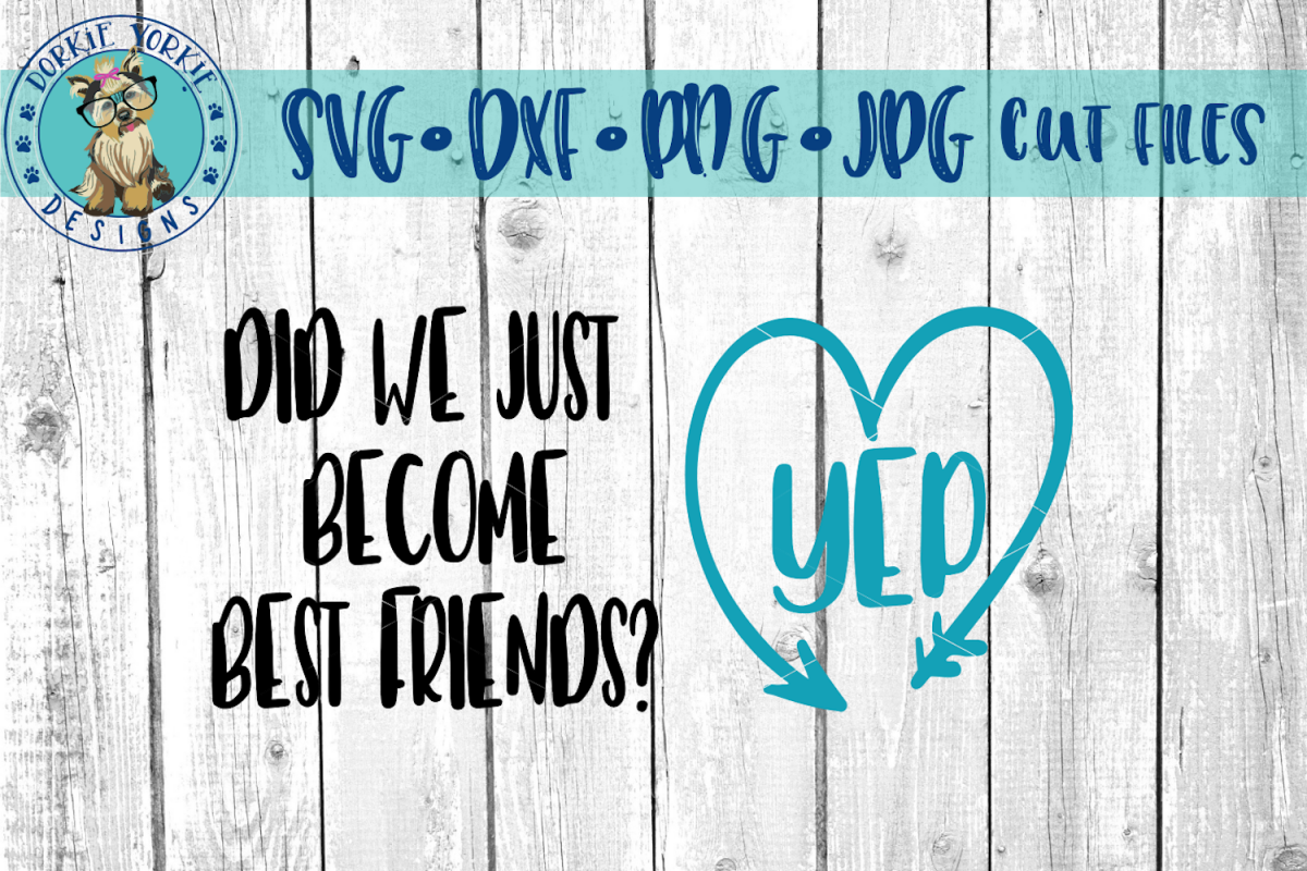 Download Did We Just Become Best Friends - YEP! Heart - SVG Cut ...