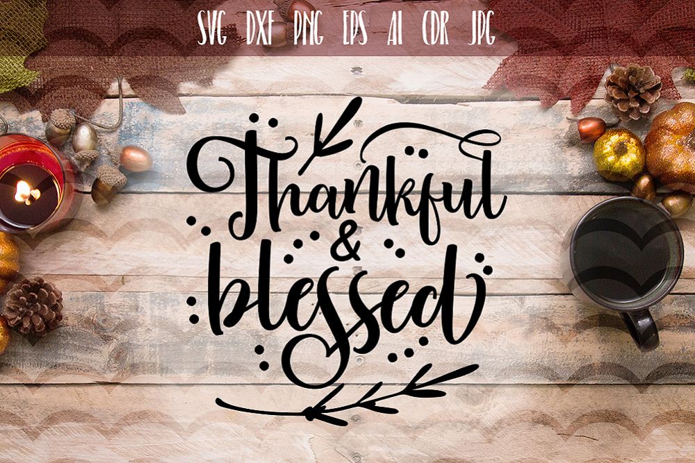 Thankful and Blessed SVG file, Thankful & Blessed svg example image 1