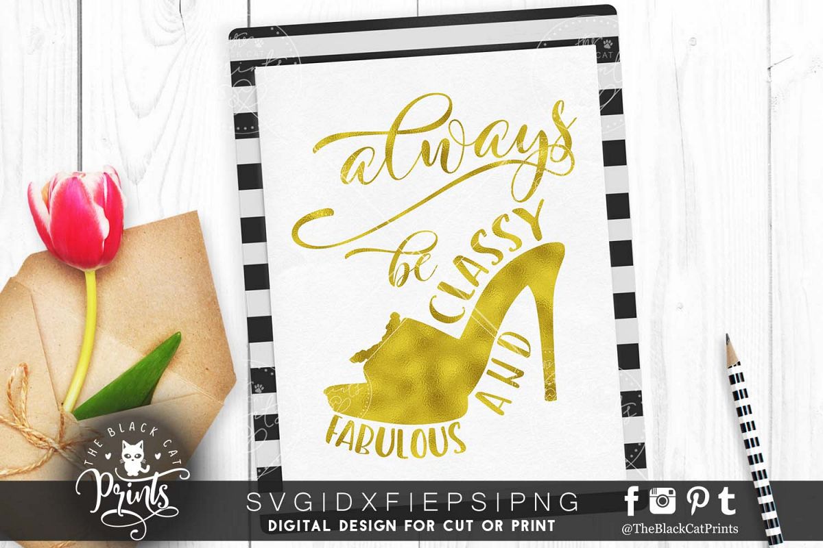 Always be classy and fabulous SVG PNG EPS DXF example image 1