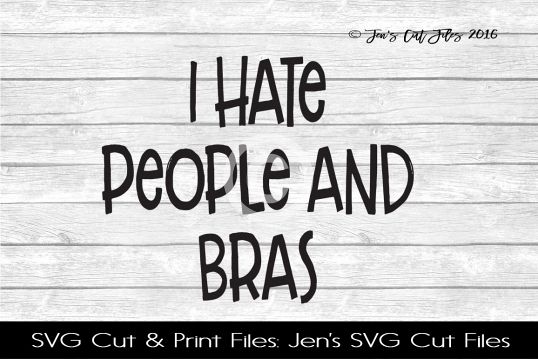 I Hate People And Bras SVG Cut File example image 1