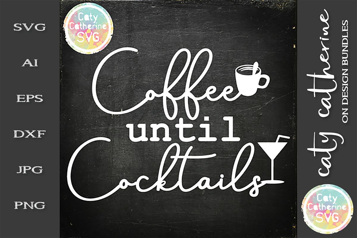 Coffee Until Cocktails SVG Cut File example image 1
