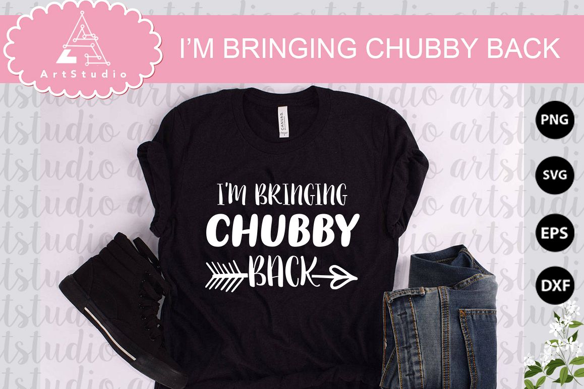 IM BRINGING CHUBBY BACK INSTANT DOWNLOAD! example image 1