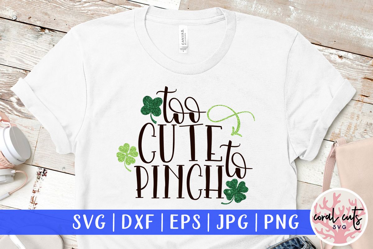 Too cute to pinch - St. Patrick's Day SVG EPS DXF PNG example image 1