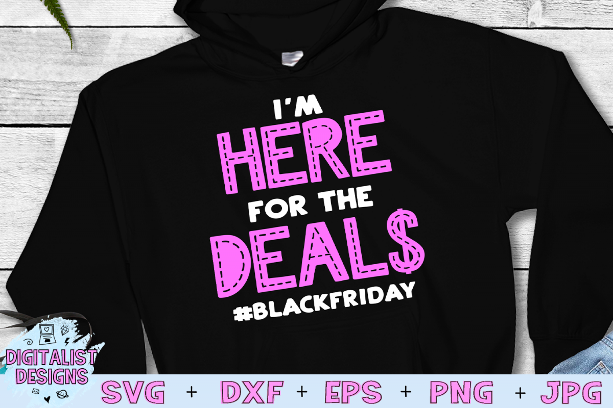 Black Friday SVG | I'm Here for the Deals #blackfriday SVG example image 1