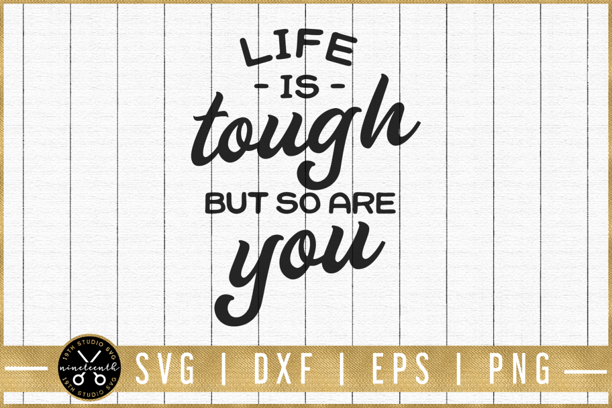 Motivational SVG |Life is tough but so are you SVG | M51F example image 1