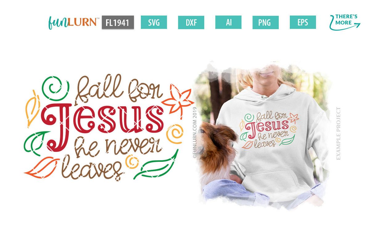 Fall For Jesus He Never Leaves SVG Cut File example image 1