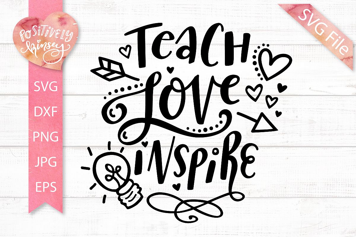 Download Teach Love Inspire SVG File Teacher Shirt SVG Design DXF ...