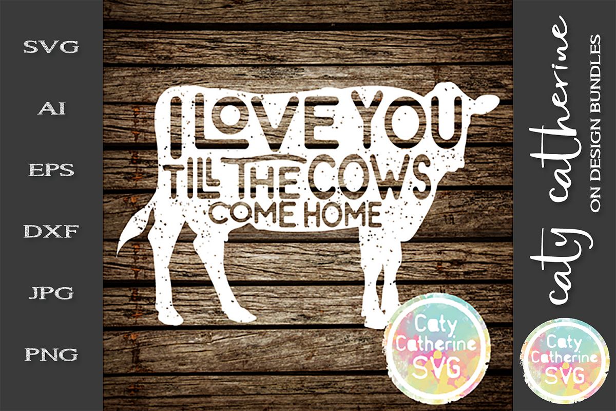 I Love You Till The Cows Come Home SVG Cut File example image 1