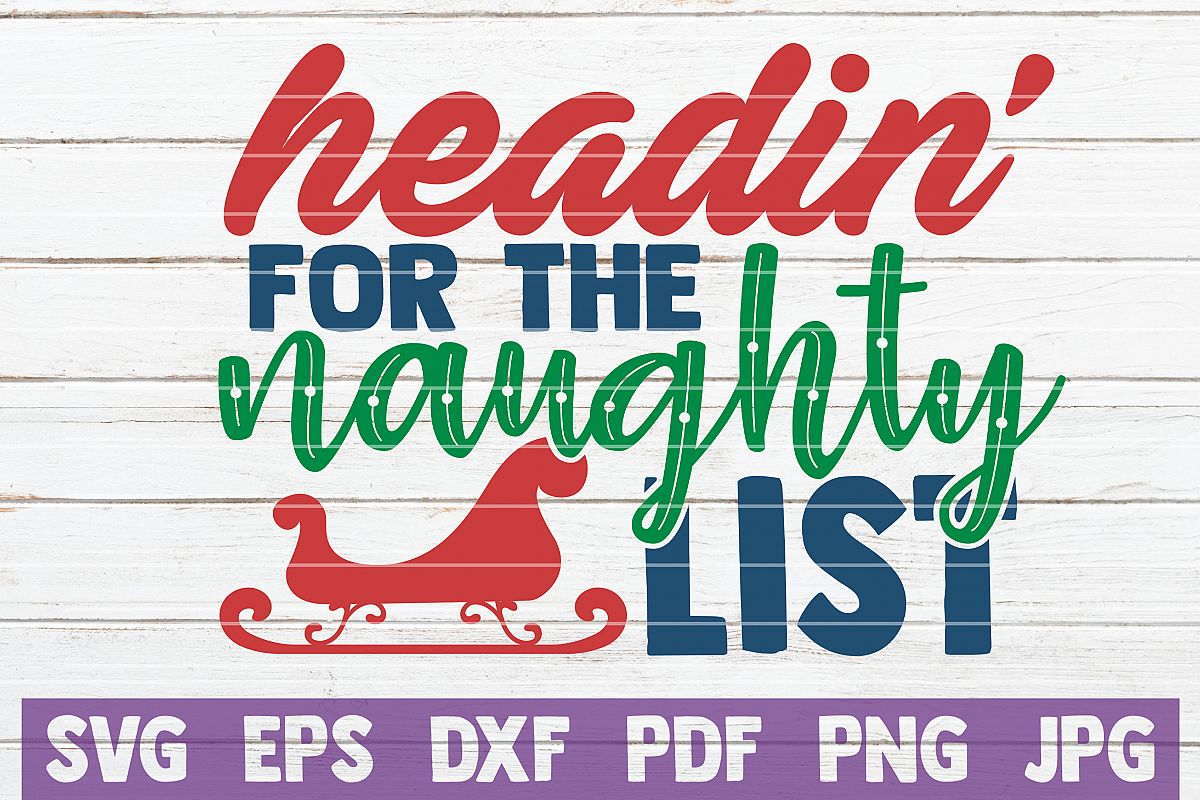 Headin' For The Naughty List SVG Cut File example image 1