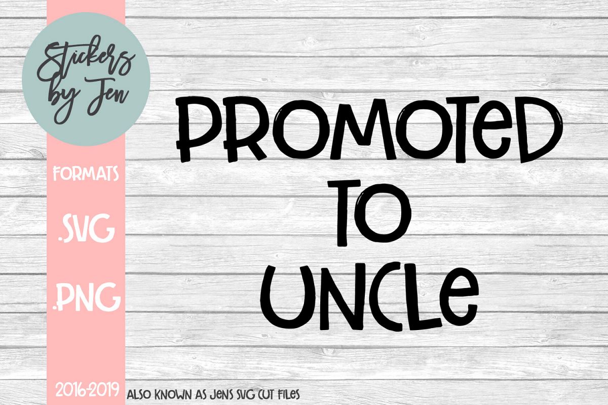 Download Promoted To Uncle svg cut file (183232) | SVGs | Design ...