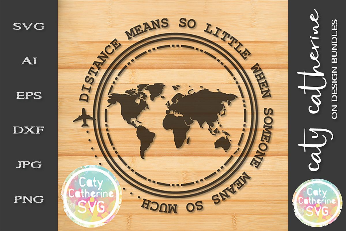 Distance Means So Little When Someone Means So Much SVG example image 1